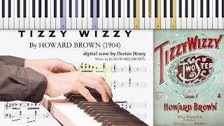 Tizzy Wizzy by Howard brown (1904, Ragtime piano)