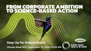 Step Up for Nature: From Corporate Ambition to Science-Based Action
