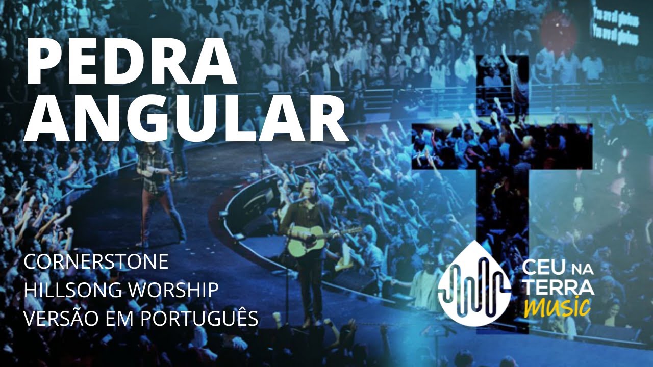 Pedra Angular (Cornerstone) - Hillsong Worship - Versão em Português