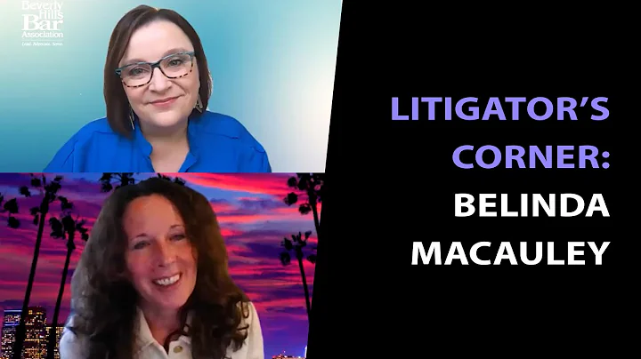 Litigator's Corner: An Interview with Belinda Maca...