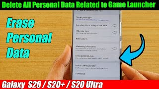 Galaxy S20/S20+: How to Delete All Personal Data Related to Game Launcher screenshot 5