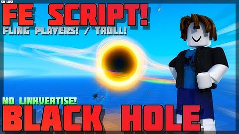 [OP! 🌌] FE Black Hole 🔥 No Linkvertise! Fling Players! Troll Script! 🔥 PC & Mobile! (2024)