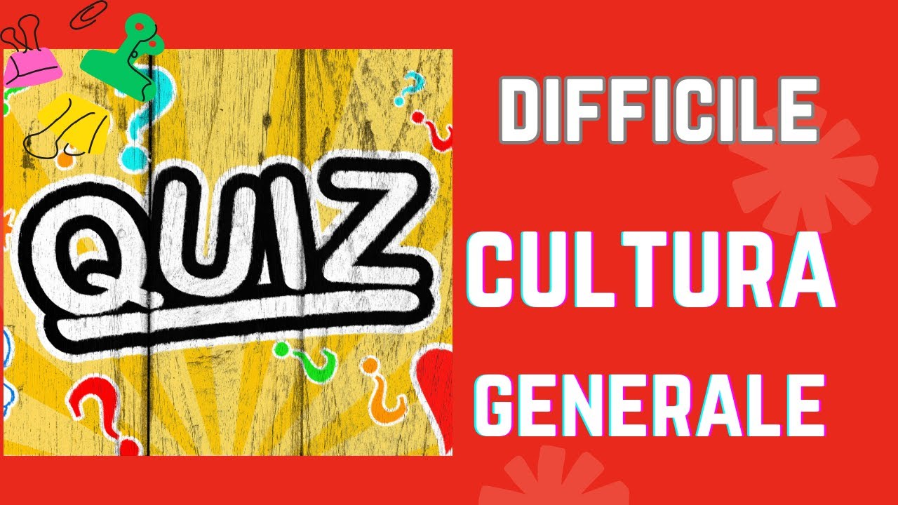 Quiz di Cultura Generale con Risposte Multiple ! Prova A Rispondere