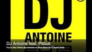 DJ Antoine feat. Pitbull - You're Ma Chérie (DJ Antoine vs Mad Mark 2k13 Radio Edit)