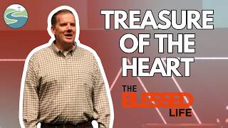 Celebrity The Blessed Life: Treasure of the Heart | Pastor Rick Ivey | Wesley Methodist Church Wealth