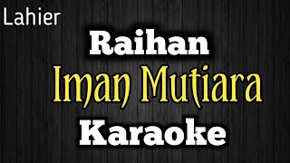 Iman Mutiara (Versi Karaoke) - Raihan