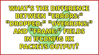 What's the difference between "errors:" "dropped:" "overruns:" and "frame:" fields in ifconfig...