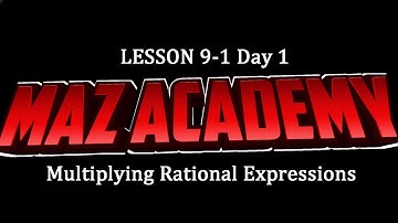 Lesson 9-1 Day 1 - Multiplying and Dividing Rational Expressions
