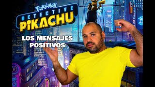 Los Mensajes Positivos de Detective Pikachu