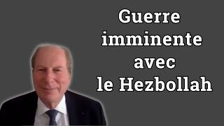 Il faut s’attendre à une guerre avec le Hezbollah - Eric Danon