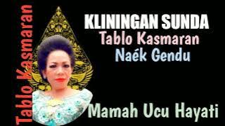 Kliningan Sunda Tablo Kasmaran Naék Gendu - Mamah Ucu Hayati