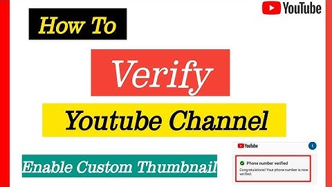 how to verify youtube channel|enable custom thumbnail|youtube channel verify|youtube verification