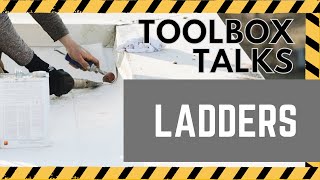 Toolbox Talks - Ladders