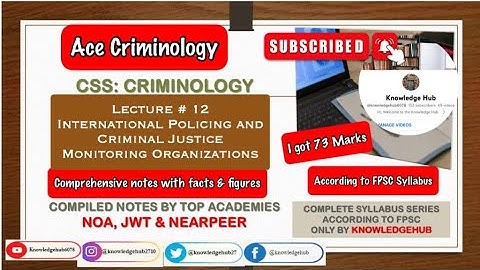 Interpol| International Policing and Criminal Justice Monitoring Organisations|Criminology CSS| FPSC