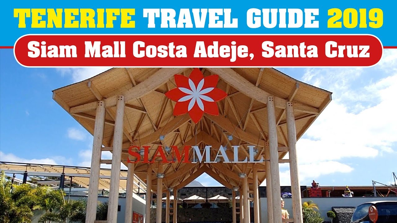 Siam Mall Shopping Centre - Costa Adeje Santa Cruz (Tenerife Travel ...