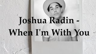 Joshua Radin - When I&#39;m With You (Lyric Video)