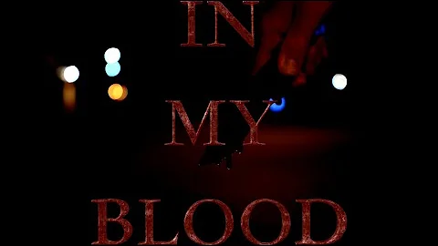 In My Blood | A Short Film