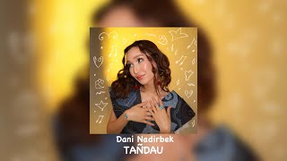 Dani Nadirbek - TAÑDAU [lyric video]