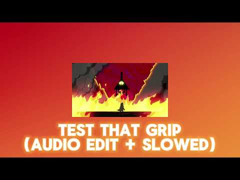 TEST THAT GRIP Slowed Audio Edit