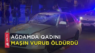 Ağdamda piyadanın ölümü ilə nəticələnən qəza baş verdi – APA TV Resimi