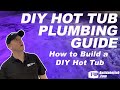 DIY Hot Tub Plumbing Guide - I cover it all, it is easier than you think!