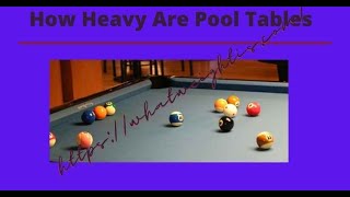 How Heavy Are Pool Tables