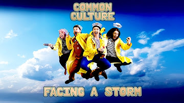 Facing a Storm - Common Culture