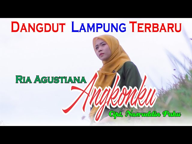 Angkonku, Cipt. Nasruddin Paku, Ria Agustiana, Lagu Lampung 2022. (Video Musik Official) class=