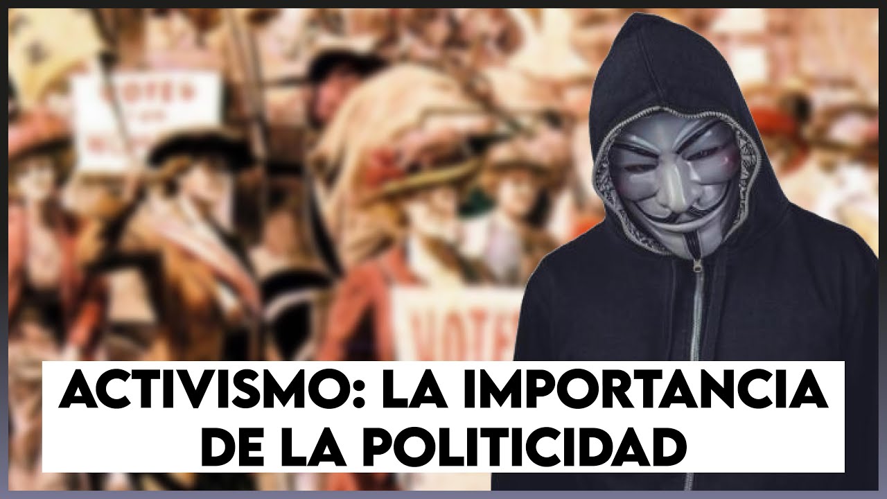¿QUÉ ES EL ACTIVISMO POLÍTICO?