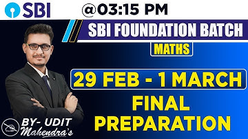 29 Feb - 1 March की  तैयारी | Maths | By Udit Mahendras | SBI Foundation Class | 3:15 pm
