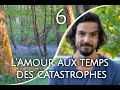 Pisode 6 l amour aux temps des catastrophes