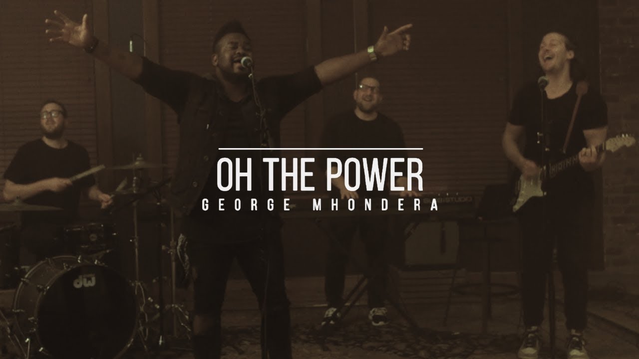 Watch George Mhondera // Oh The Power // Official Music Video on YouTube Watch George Mhondera // Oh The Power // Official Music Video on YouTube