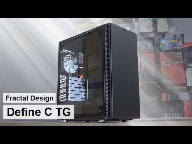 Fractal Design Define C Tg My New Favorite Case Youtube