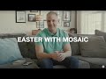 EASTER WITH MOSAIC