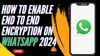 How to Enable End to End Encryption on WhatsApp 2024 | Turn On End to End Encryption on WhatsApp