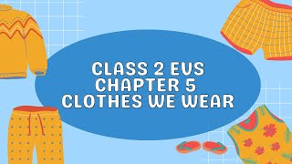 Class 2 EVS Chapter 5 The Clothes We Wear @kidsknowledgepoint