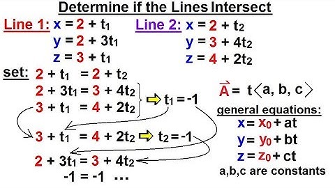 Calculus 3: Vector Calculus in 3-D (9 of 35) How to Determine if the Lines Intersect,