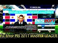 حل مشكلة الخروج من الماستر ليغ لبيس 2017 حل نهائي للمشكل ✔| Fix Error PES 2017 MASTER LEAGUE