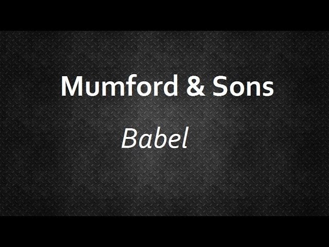 Mumford & Sons - Babel [Lyrics] | Lyrics4U class=