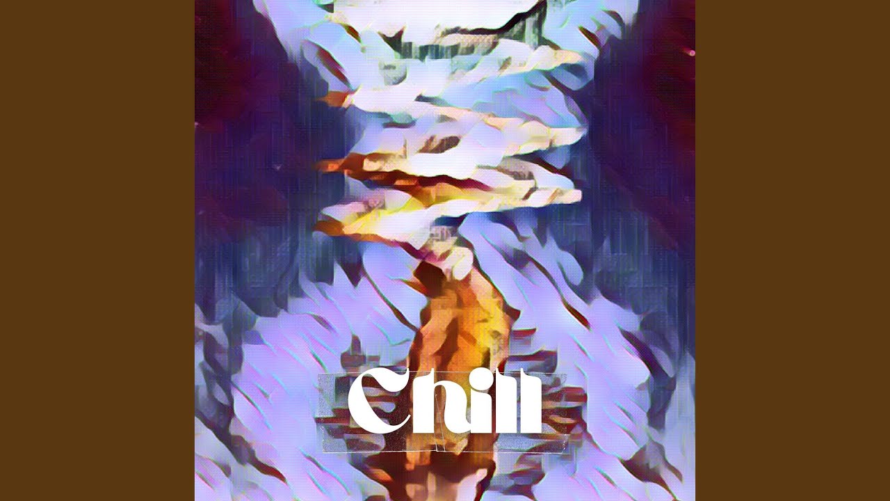Watch Chill on YouTube Watch Chill on YouTube