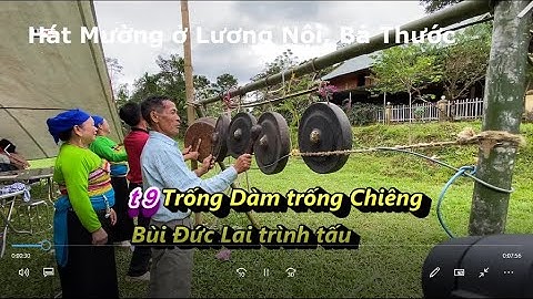 9 Hát Mường ở Lương Nội ,Tấu Trống Dfm   Bùi Đức Lai trình tấu