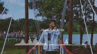 Jikala Kau Cinta - Judika