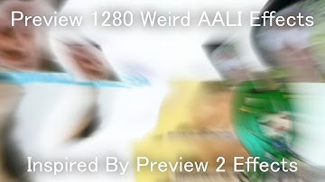 (MOST VIEWED) Preview 1280 Weird AALI Effects (Inspired By Preview 2 Effects)