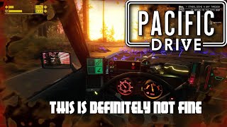 Pacific Drive - This Is Definitely NOT Fine