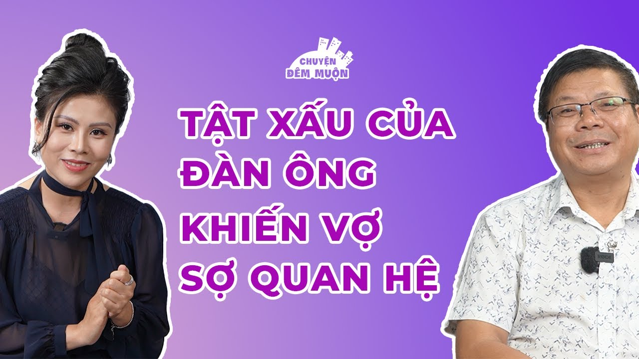 Tổng hợp những tật xấu của đàn ông khiến vợ sợ quan hệ | Chuyện Đêm Muộn