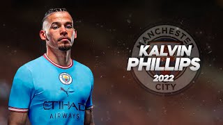 Kalvin Phillips - Welcome to Manchester City - 2022ᴴᴰ