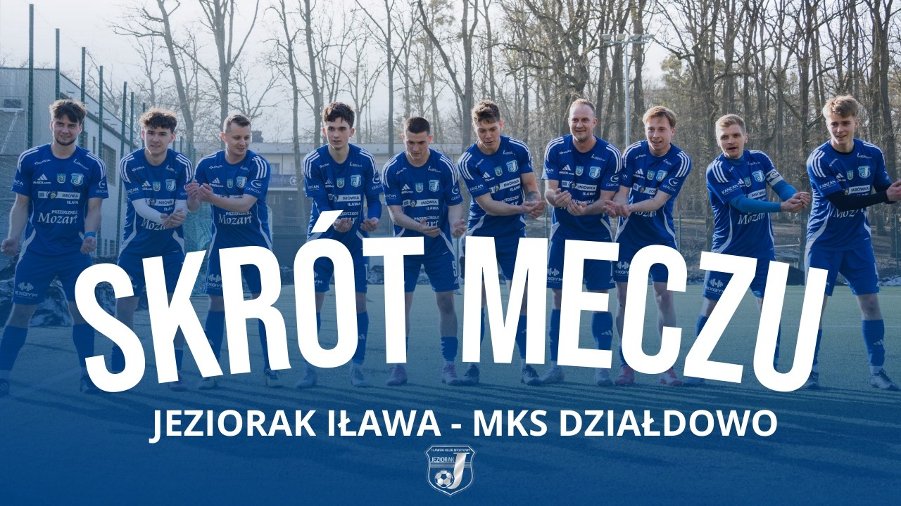 Skrót meczu: Jeziorak Iława -  MKS Działdowo (3:3)