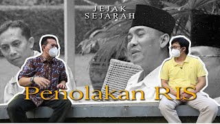 Jejak Sejarah Eps. 11: Penolakan RIS