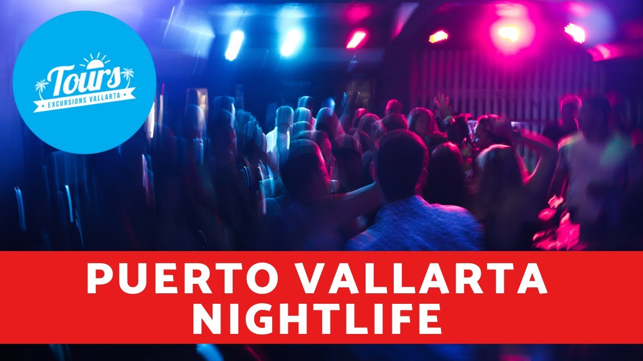 Puerto Vallarta Night Life