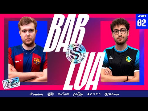 BARÇA ESPORTS VS LUA GAMING - JORNADA 2 - SUPERLIGA - VERANO 2024 - LEAGUE OF LEGENDS
